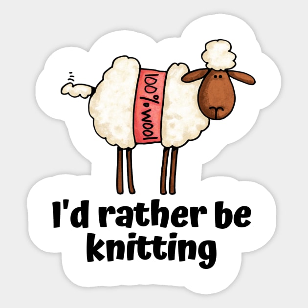 I'd Rather Be Knitting Sticker by Corrie Kuipers